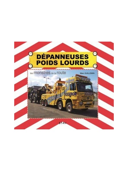 DEPANNEUSES POIDS LOURDS - LES MONSTRES DE LA ROUTE