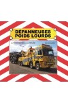 DEPANNEUSES POIDS LOURDS - LES MONSTRES DE LA ROUTE