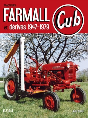 TRACTEURS FARMALL CUB ET DERIVES 1947-1979