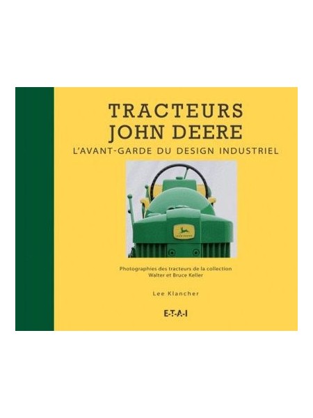 TRACTEURS JOHN DEERE, L'AVANT GARDE DU DESIGN INDUSTRIEL