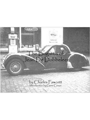 THE BUGATTIS OF JEAN DE DOBBELEER - Livre de Charles Fawcett