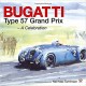 BUGATTI TYPE 57 GRAND PRIX - A CELEBRATION