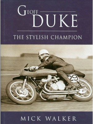 GEOFF DUKE THE STYLING CHAMPION