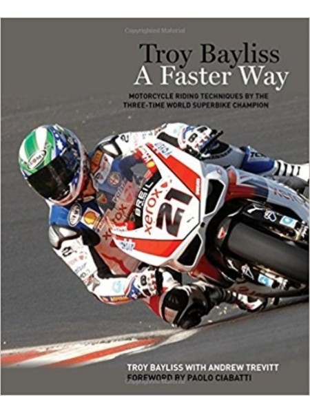 TROY BAYLISS- A FASTER WAY