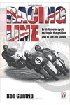 RACING LINE - BRITISH MOTOCYCLE RACING IN THE GOLDEN AGE