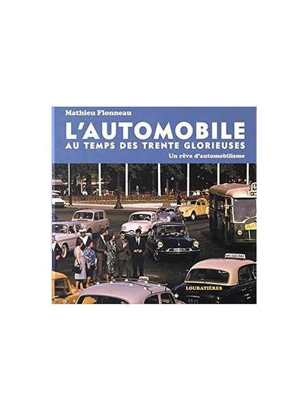 L'AUTOMOBILE AU TEMPS DES TRENTE GLORIEUSES