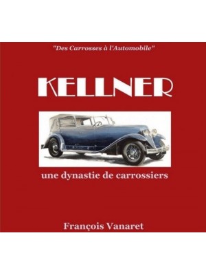 KELLNER UNE DYNASTIE DE CARROSSIERS