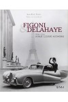 FIGONI & DELAHAYE 1934-1954 LA HAUTE COUTURE AUTOMOBILE