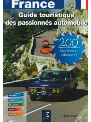 FRANCE - GUIDE TOURISTIQUE DES PASSIONNES AUTOMOBILE