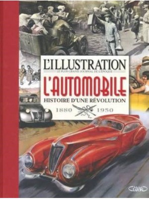 L'ILLUSTRATION : L'AUTOMOBILE HISTOIRE D'UNE REVOLUTION