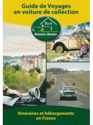 GUIDE DE VOYAGES EN VOITURE DE COLLECTION-GUIDE BED & HISTORIC MOTORS