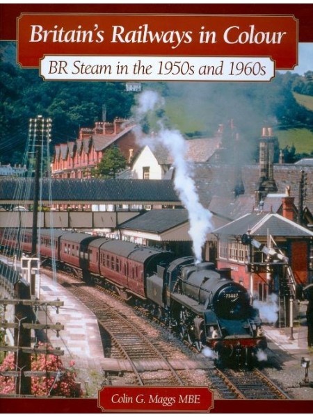 BRITAIN'S RAILWAYS IN COLOUR 1950s AND 1960s