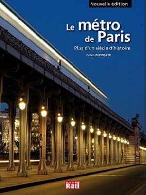 LE METRO DE PARIS, PLUS D'UN SIECLE D'HISTOIRE