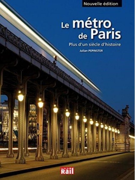 LE METRO DE PARIS, PLUS D'UN SIECLE D'HISTOIRE