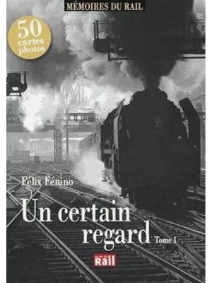 UN CERTAIN REGARD - MEMOIRES DU RAIL