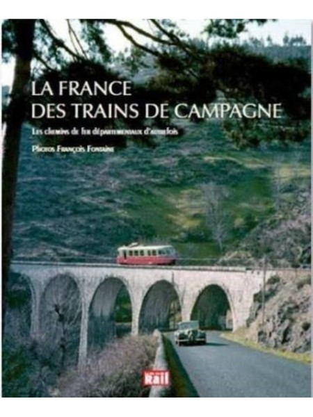 LA FRANCE DES TRAINS DE CAMPAGNE