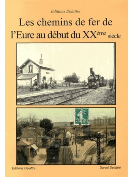 LES CHEMINS DE FER DE L'EURE AU DEBUT DU XX EME SIECLE