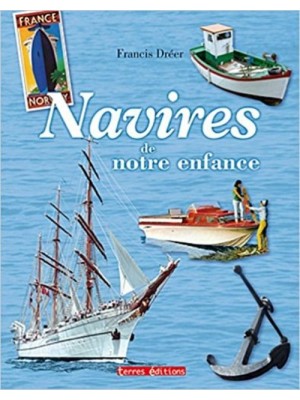 NAVIRES DE NOTRE ENFANCE