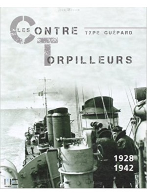 LES CONTRE-TORPILLEURS TYPE GUEPARD 1928-1942 - Livre