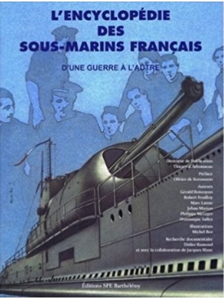 L'ENCYCLOPEDIE DES SOUS-MARINS FRANCAIS T2