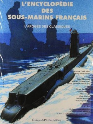 L'ENCYCLOPEDIE DES SOUS-MARINS FRANCAIS T3