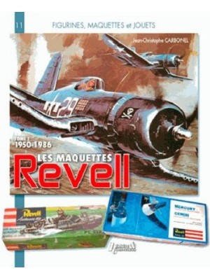 LES MAQUETTES REVELL TOME 1 1950-1986
