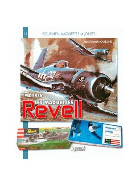 LES MAQUETTES REVELL TOME 1 1950-1986