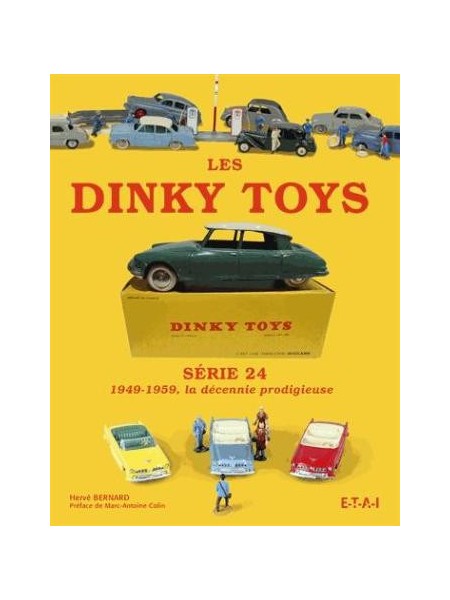 LES DINKY TOYS - SERIE 24 - 1949-1959, LA DECENNIE PRODIGIEUSE