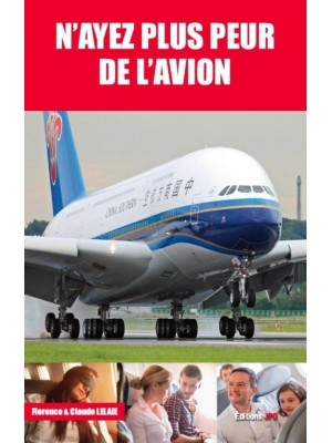 N'AYEZ PLUS PEUR DE L'AVION