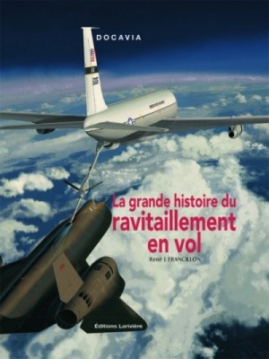 LA GRANDE HISTOIRE DU RAVITAILLEMENT EN VOL