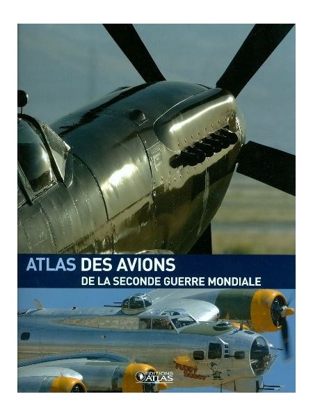 ATLAS DES AVIONS DE LA 2EME GUERRE MONDIALE