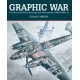 GRAPHIC WAR : THE SECRET AVIATION DRAWINGS AND ILLUSTRATIONS OF WWII