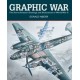 GRAPHIC WAR : THE SECRET AVIATION DRAWINGS AND ILLUSTRATIONS OF WWII