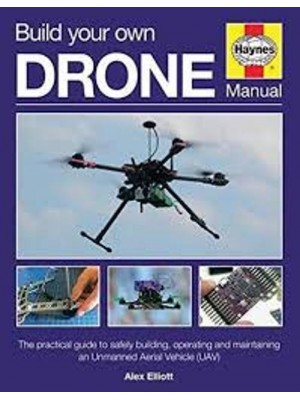 BUILD YOUR OWN DRONE - HAYNES OWNER'S MANUAL
