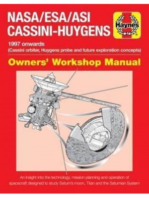 NASA/ESA/ASI CASSINI-HUYGENS OWNER'S WORKSHOP MANUAL