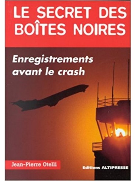 LE SECRET DES BOITES NOIRES / HIST AUTHENTIQUES
