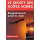 LE SECRET DES BOITES NOIRES / HIST AUTHENTIQUES