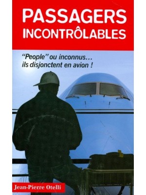 PASSAGERS INCONTROLABLES / HIST AUTHENTIQUES