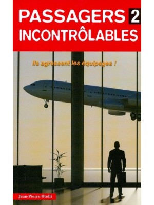 PASSAGERS INCONTROLABLES N°2 / HIST AUTHENTIQUES
