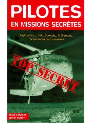 PILOTES EN MISSIONS SECRETES / HIST AUTHENTIQUES