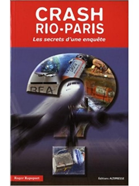 CRASH RIO PARIS - LES SECRETS D'UNE ENQUETE