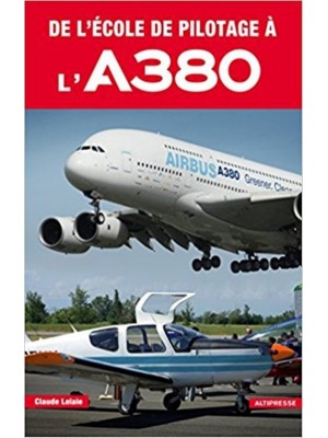 DE L'ECOLE DE PILOTAGE A L'A380