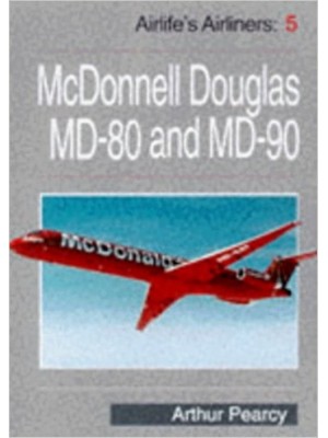 MC DONNELL DOUGLAS MD80 & 90 - AIRLIFE'S AIRLINERS N°5 - Livre