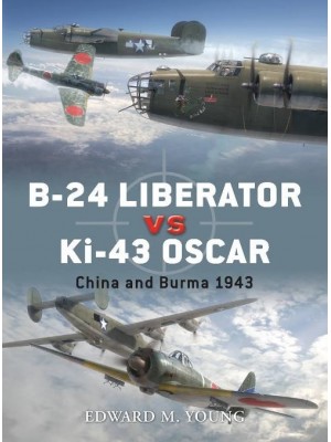 B-24 LIBERATOR VS KI-43 OSCAR - OSPREY DUEL N°41 - Livre