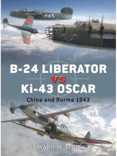 B-24 LIBERATOR VS KI-43 OSCAR - OSPREY DUEL N°41 - Livre