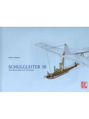 SCHULGLEIDER 38 - VOM BAUERNADLER ZUM KULTOBJEKT