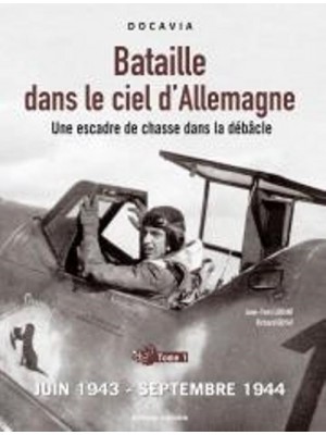BATAILLE DANS LE CIEL D'ALLEMAGNE TOME 1 1943-1944