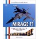 MIRAGE F1 -F1C, F1CR, F1CT, F1B ET VERSIONS D'EXPORTATION 1973-2014