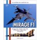 MIRAGE F1 -F1C, F1CR, F1CT, F1B ET VERSIONS D'EXPORTATION 1973-2014