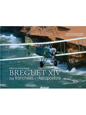 BREGUET XIV - DES TRANCHEES A L'AEROPOSTALE